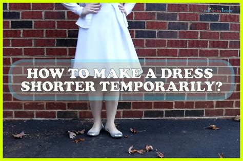 make a dress shorter|How to Make a Dress Shorter Temporari.